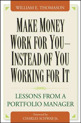 Make Money Work For You--Instead of You Working for It. Lessons from a Portfolio Manager