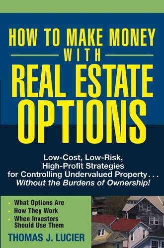 How to Make Money With Real Estate Options. Low-Cost, Low-Risk, High-Profit Strategies for Controlling Undervalued Property....Without the Burdens of Ownership!