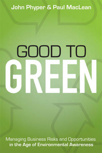 Good to Green. Managing Business Risks and Opportunities in the Age of Environmental Awareness