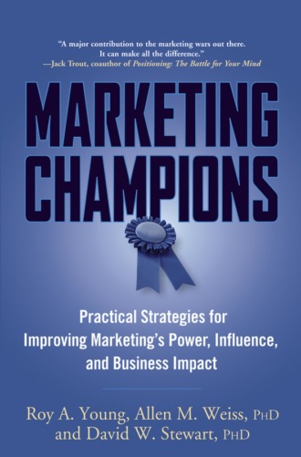 Marketing Champions. Practical Strategies for Improving Marketing&apos;s Power, Influence, and Business Impact