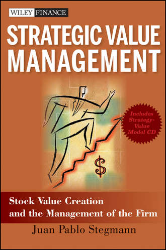 Strategic Value Management. Stock Value Creation and the Management of the Firm