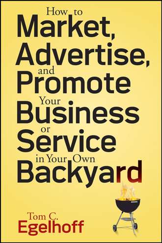 How to Market, Advertise and Promote Your Business or Service in Your Own Backyard