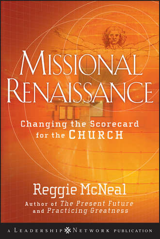 Missional Renaissance. Changing the Scorecard for the Church