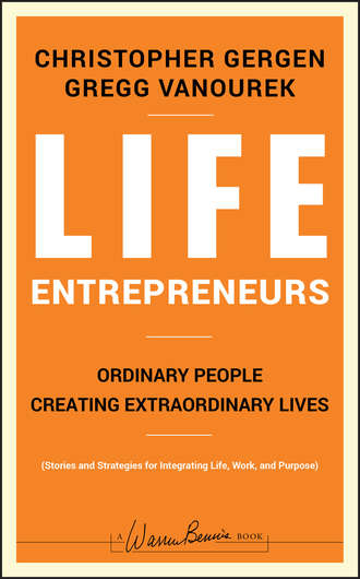 Life Entrepreneurs. Ordinary People Creating Extraordinary Lives