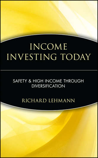 Income Investing Today. Safety and High Income Through Diversification