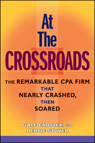 At the Crossroads. The Remarkable CPA Firm that Nearly Crashed, then Soared