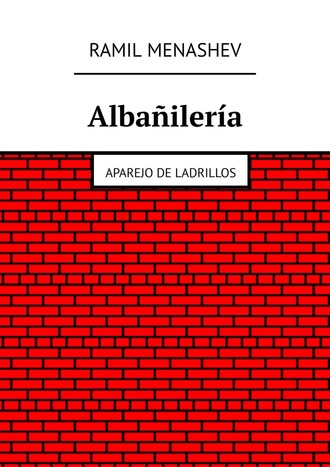 Albañilería. Aparejo de ladrillos