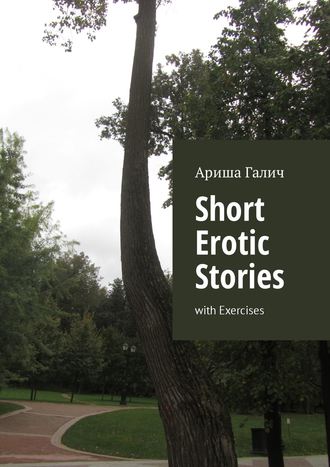 Short Erotic Stories. With Exercises