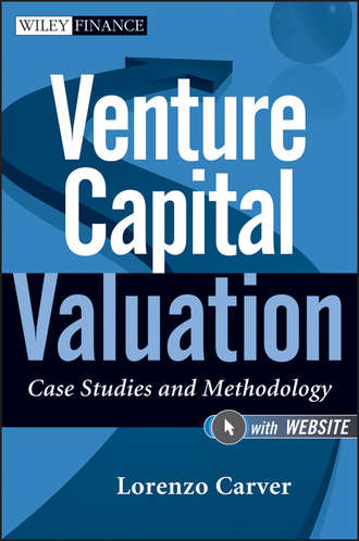 Venture Capital Valuation. Case Studies and Methodology