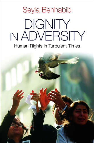 Dignity in Adversity. Human Rights in Troubled Times