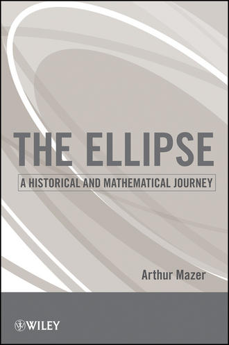 The Ellipse. A Historical and Mathematical Journey