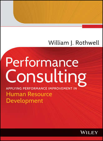 Performance Consulting. Applying Performance Improvement in Human Resource Development