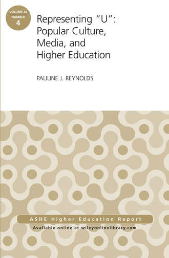 Representing "U": Popular Culture, Media, and Higher Education. ASHE Higher Education Report, 40:4