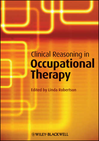 Clinical Reasoning in Occupational Therapy. Controversies in Practice