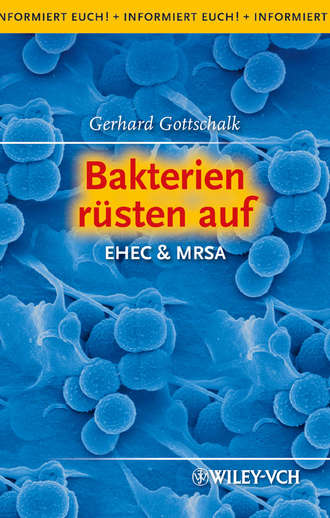 Bakterien rüsten auf. EHEC & MRSA