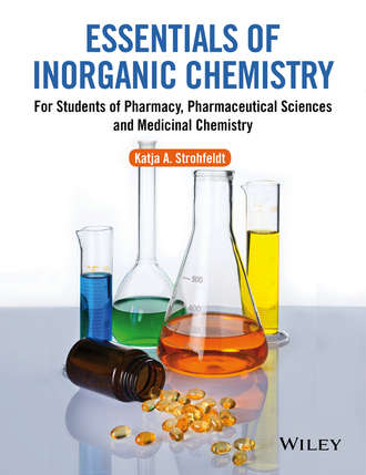 Essentials of Inorganic Chemistry. For Students of Pharmacy, Pharmaceutical Sciences and Medicinal Chemistry