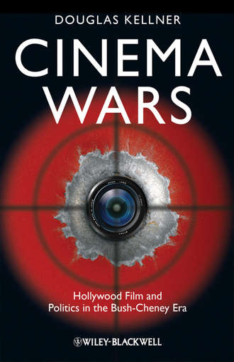 Cinema Wars. Hollywood Film and Politics in the Bush-Cheney Era