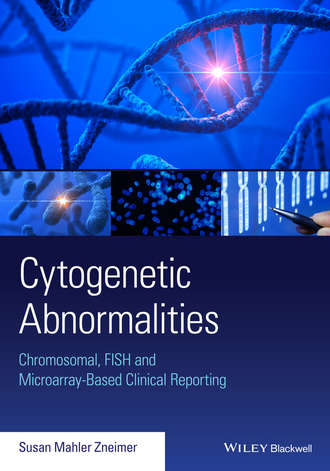 Cytogenetic Abnormalities. Chromosomal, FISH, and Microarray-Based Clinical Reporting and Interpretation of Result