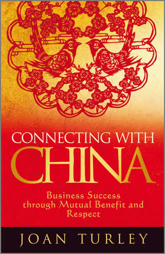 Connecting with China. Business Success through Mutual Benefit and Respect