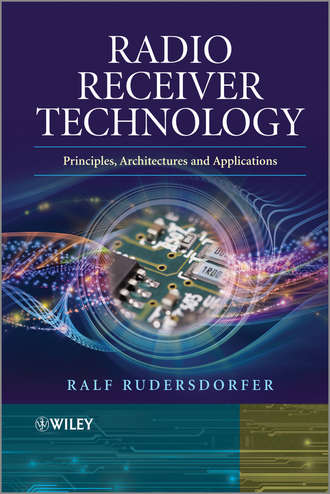 Radio Receiver Technology. Principles, Architectures and Applications