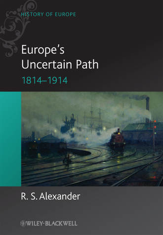 Europe's Uncertain Path 1814-1914. State Formation and Civil Society