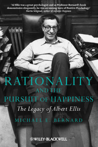 Rationality and the Pursuit of Happiness. The Legacy of Albert Ellis