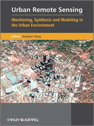 Urban Remote Sensing. Monitoring, Synthesis and Modeling in the Urban Environment