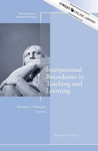 Interpersonal Boundaries in Teaching and Learning. New Directions for Teaching and Learning, Number 131