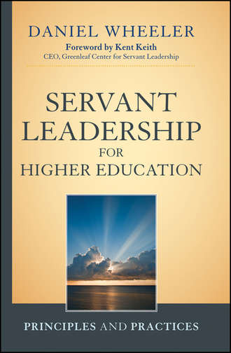 Servant Leadership for Higher Education. Principles and Practices