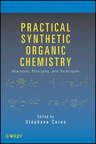 Practical Synthetic Organic Chemistry. Reactions, Principles, and Techniques