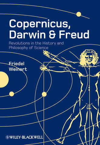 Copernicus, Darwin and Freud. Revolutions in the History and Philosophy of Science