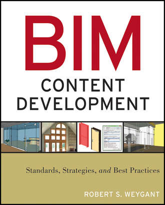 BIM Content Development. Standards, Strategies, and Best Practices