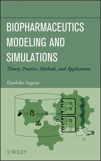 Biopharmaceutics Modeling and Simulations. Theory, Practice, Methods, and Applications