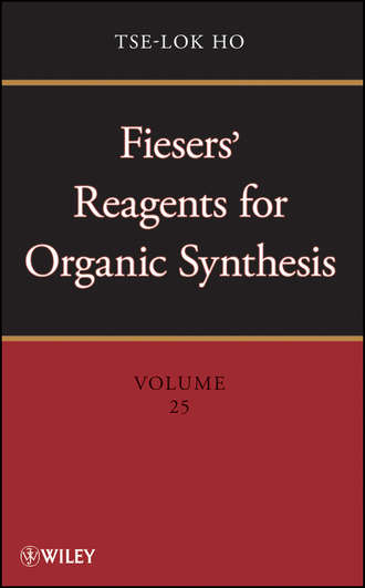 Fiesers' Reagents for Organic Synthesis, Volume 25