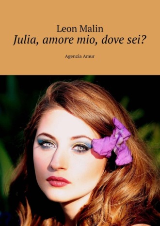 Julia, amore mio, dove sei? Agenzia Amur