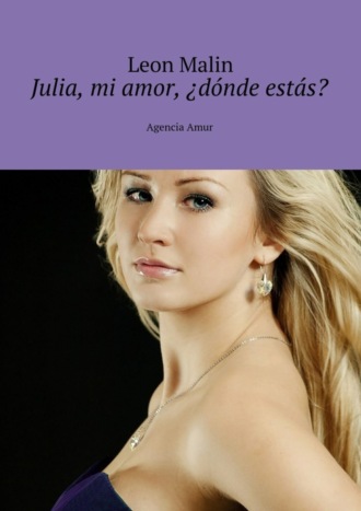 Julia, mi amor, ¿dónde estás? Agencia Amur