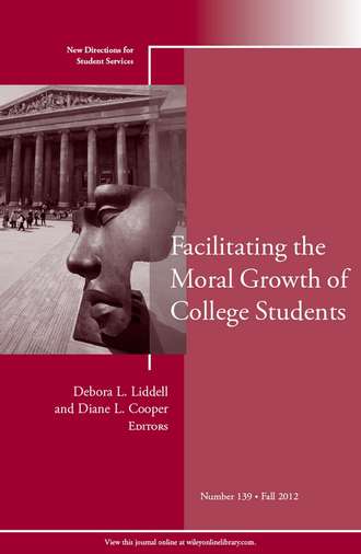 Facilitating the Moral Growth of College Students. New Directions for Student Services, Number 139