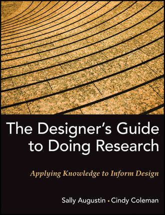 The Designer's Guide to Doing Research. Applying Knowledge to Inform Design