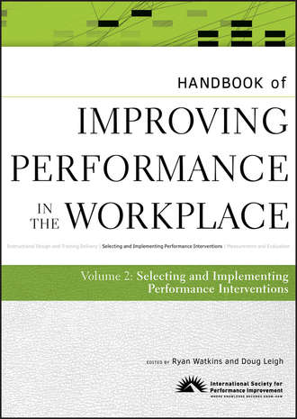 Handbook of Improving Performance in the Workplace, The Handbook of Selecting and Implementing Performance Interventions