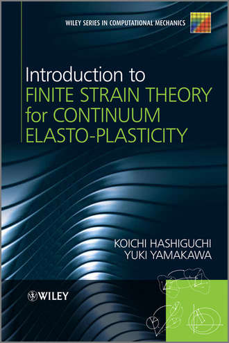 Introduction to Finite Strain Theory for Continuum Elasto-Plasticity