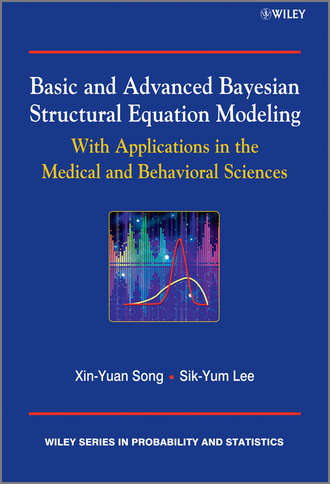 Basic and Advanced Bayesian Structural Equation Modeling. With Applications in the Medical and Behavioral Sciences