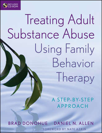 Treating Adult Substance Abuse Using Family Behavior Therapy. A Step-by-Step Approach