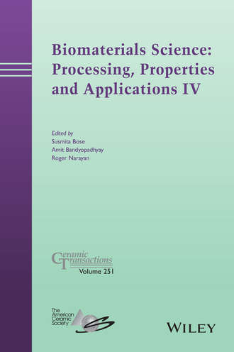 Biomaterials Science. Processing, Properties and Applications IV