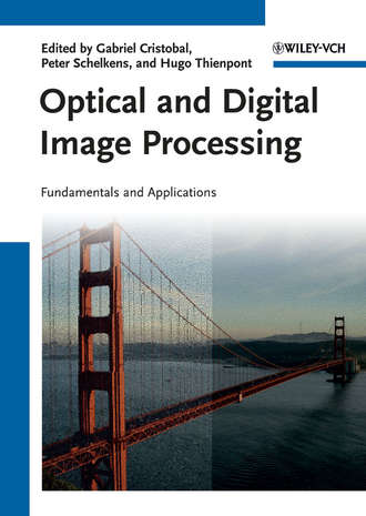 Optical and Digital Image Processing. Fundamentals and Applications