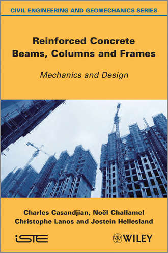 Reinforced Concrete Beams, Columns and Frames. Mechanics and Design