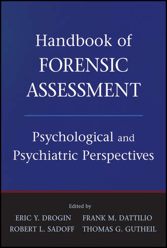 Handbook of Forensic Assessment. Psychological and Psychiatric Perspectives