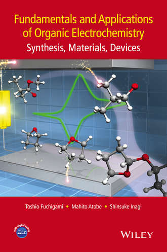 Fundamentals and Applications of Organic Electrochemistry. Synthesis, Materials, Devices