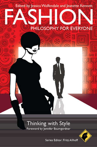 Fashion - Philosophy for Everyone. Thinking with Style