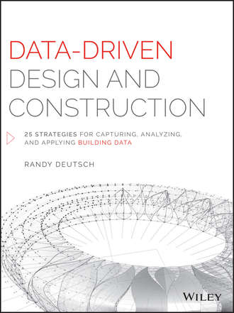 Data-Driven Design and Construction. 25 Strategies for Capturing, Analyzing and Applying Building Data