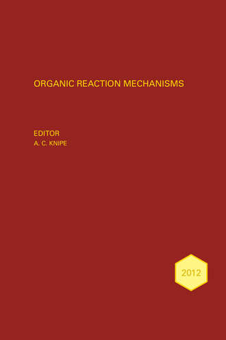 Organic Reaction Mechanisms 2012. An annual survey covering the literature dated January to December 2012